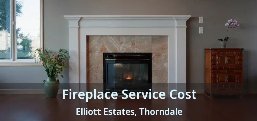 Fireplace Service Cost Elliott Estates, Thorndale - ON Fireplace Service Cost Elliott Estates, Thorndale - ON