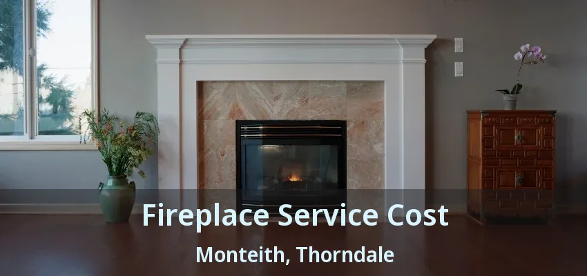 Fireplace Service Cost Monteith, Thorndale - ON Fireplace Service Cost Monteith, Thorndale - ON