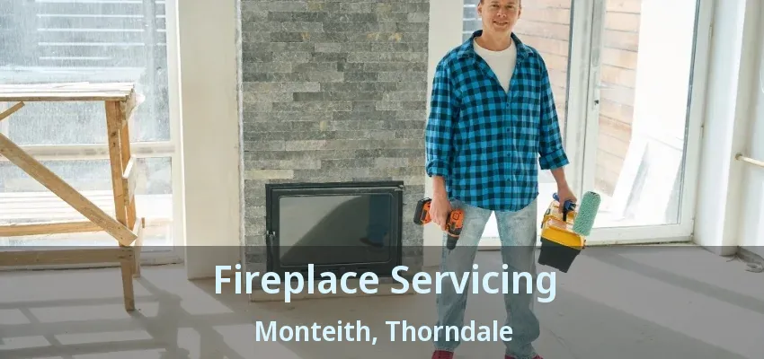 Fireplace Servicing Monteith, Thorndale - ON Fireplace Servicing Monteith, Thorndale - ON
