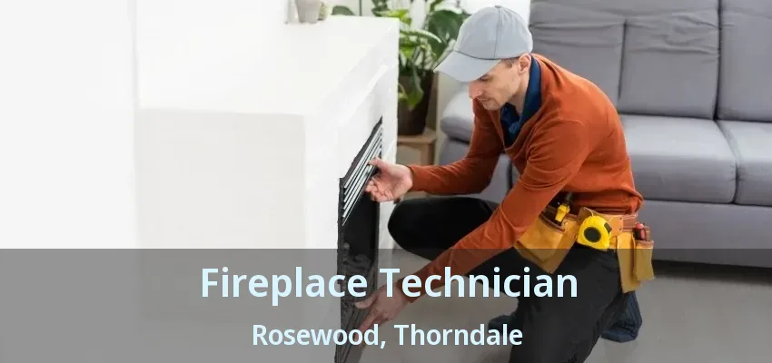 Fireplace Technician Rosewood, Thorndale - ON Fireplace Technician Rosewood, Thorndale - ON