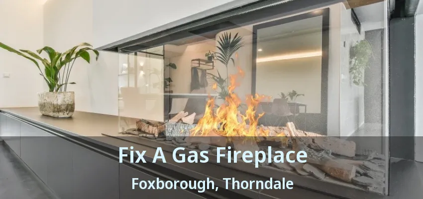 Fix A Gas Fireplace Foxborough, Thorndale - ON Fix A Gas Fireplace Foxborough, Thorndale - ON