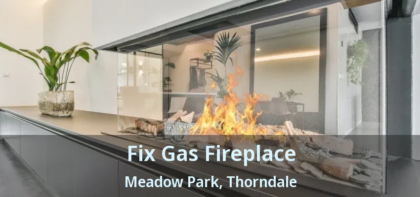 Fix Gas Fireplace Meadow Park, Thorndale - ON Fix Gas Fireplace Meadow Park, Thorndale - ON