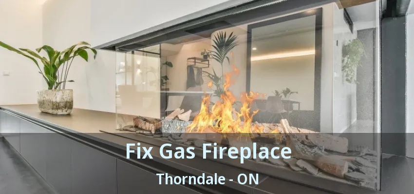 Fix Gas Fireplace Thorndale - ON Fix Gas Fireplace Thorndale - ON