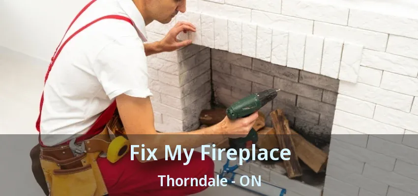 Fix My Fireplace Thorndale - ON Fix My Fireplace Thorndale - ON
