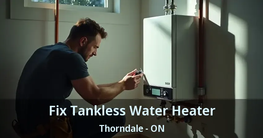 Fix Tankless Water Heater Thorndale - ON Fix Tankless Water Heater Thorndale - ON