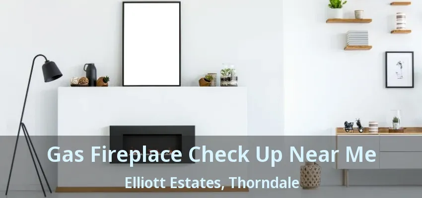 Gas Fireplace Check Up Near Me Elliott Estates, Thorndale - ON Gas Fireplace Check Up Near Me Elliott Estates, Thorndale - ON