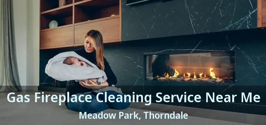 Gas Fireplace Cleaning Service Near Me Meadow Park, Thorndale - ON Gas Fireplace Cleaning Service Near Me Meadow Park, Thorndale - ON