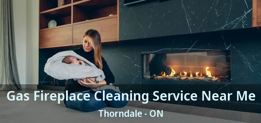Gas Fireplace Cleaning Service Near Me Thorndale - ON Gas Fireplace Cleaning Service Near Me Thorndale - ON