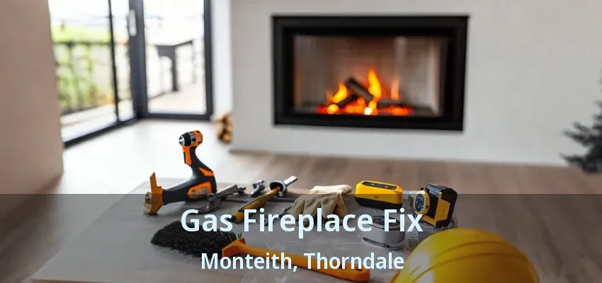 Gas Fireplace Fix Monteith, Thorndale - ON Gas Fireplace Fix Monteith, Thorndale - ON