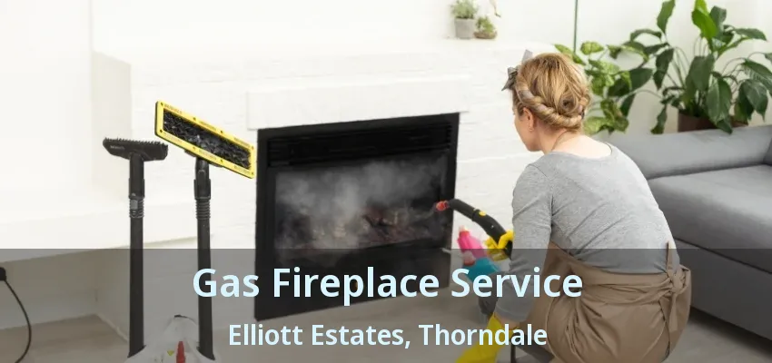 Gas Fireplace Service Elliott Estates, Thorndale - ON Gas Fireplace Service Elliott Estates, Thorndale - ON