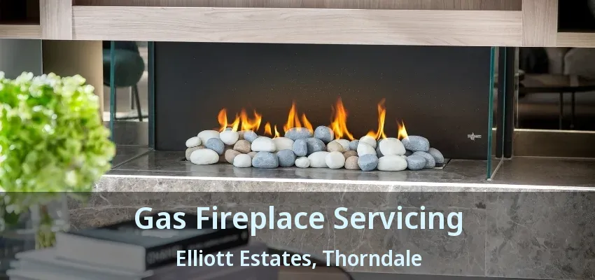 Gas Fireplace Servicing Elliott Estates, Thorndale - ON Gas Fireplace Servicing Elliott Estates, Thorndale - ON