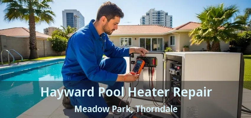 Hayward Pool Heater Repair Meadow Park, Thorndale - ON Hayward Pool Heater Repair Meadow Park, Thorndale - ON