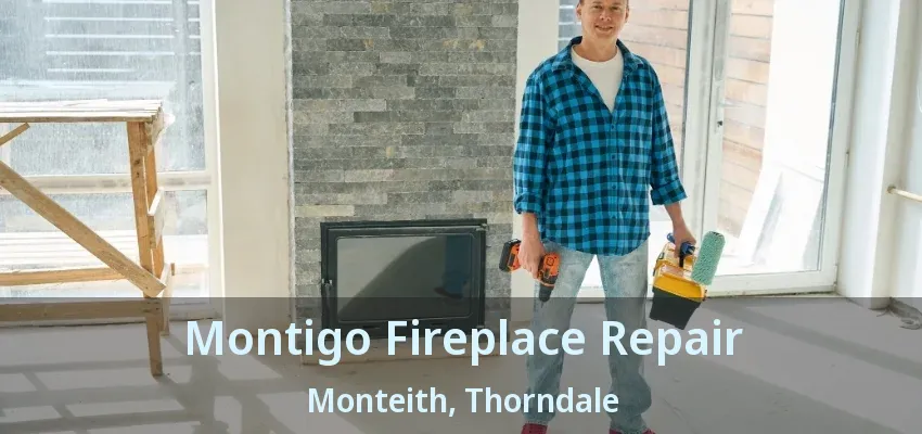 Montigo Fireplace Repair Monteith, Thorndale - ON Montigo Fireplace Repair Monteith, Thorndale - ON
