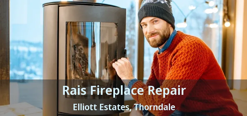 Rais Fireplace Repair Elliott Estates, Thorndale - ON Rais Fireplace Repair Elliott Estates, Thorndale - ON