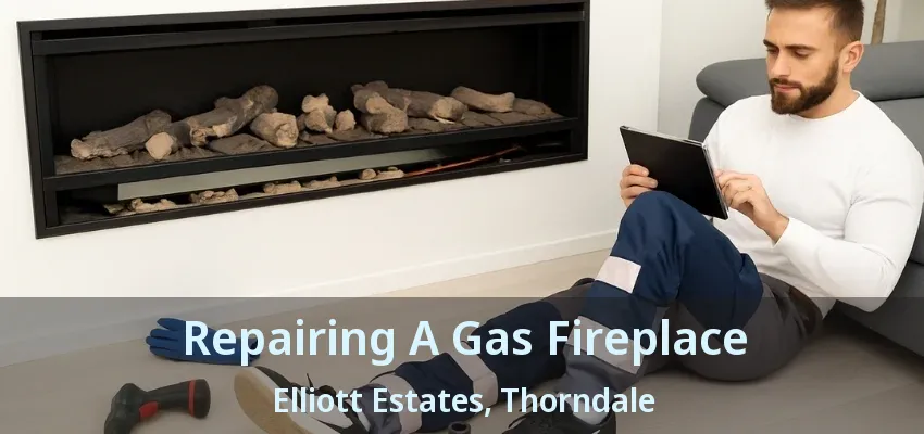 Repairing A Gas Fireplace Elliott Estates, Thorndale - ON Repairing A Gas Fireplace Elliott Estates, Thorndale - ON
