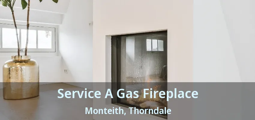Service A Gas Fireplace Monteith, Thorndale - ON Service A Gas Fireplace Monteith, Thorndale - ON