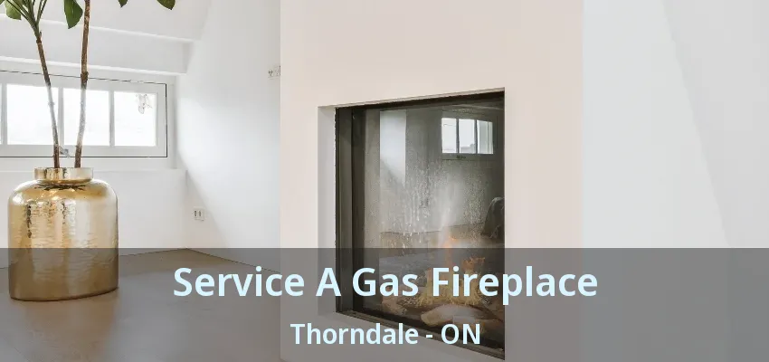 Service A Gas Fireplace Thorndale - ON Service A Gas Fireplace Thorndale - ON