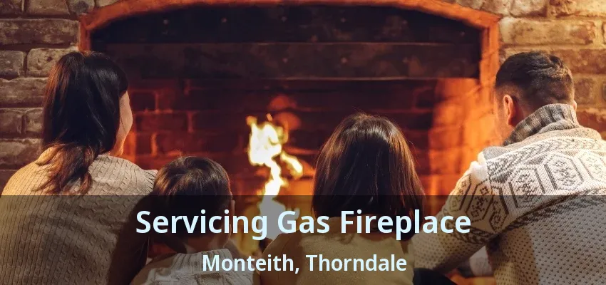 Servicing Gas Fireplace Monteith, Thorndale - ON Servicing Gas Fireplace Monteith, Thorndale - ON