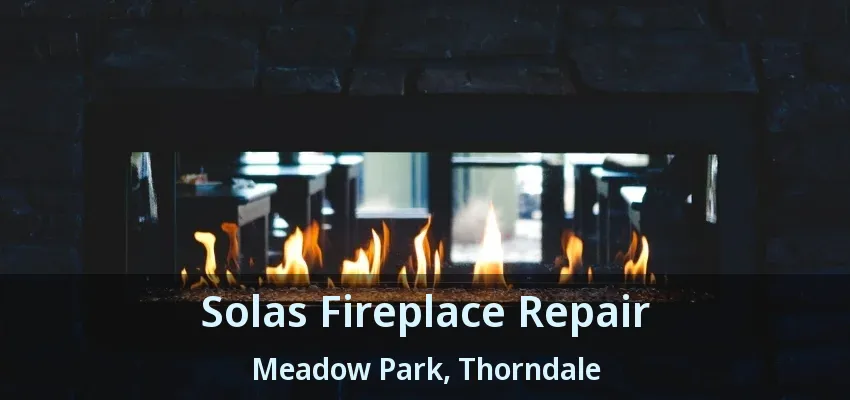 Solas Fireplace Repair Meadow Park, Thorndale - ON Solas Fireplace Repair Meadow Park, Thorndale - ON