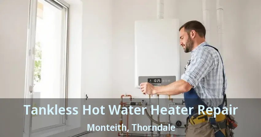Tankless Hot Water Heater Repair Monteith, Thorndale - ON Tankless Hot Water Heater Repair Monteith, Thorndale - ON