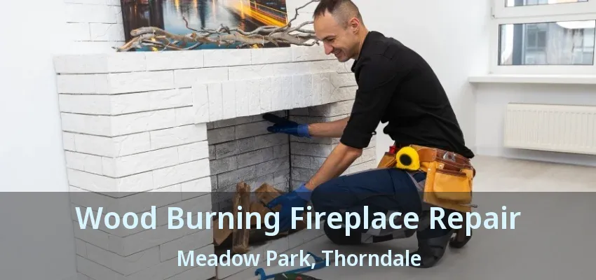 Wood Burning Fireplace Repair Meadow Park, Thorndale - ON Wood Burning Fireplace Repair Meadow Park, Thorndale - ON