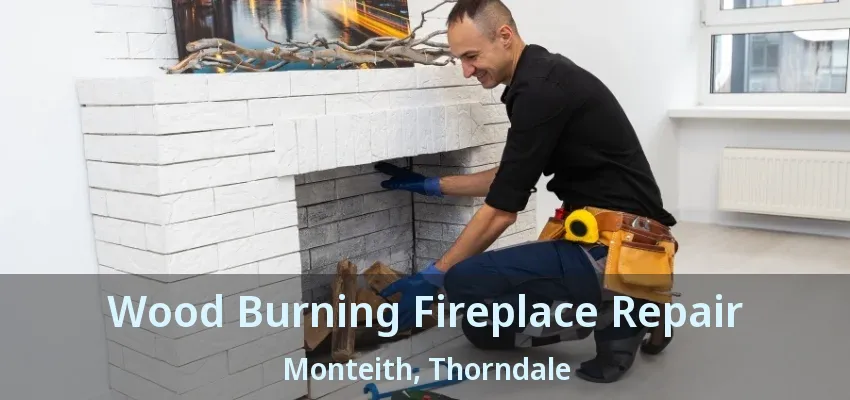 Wood Burning Fireplace Repair Monteith, Thorndale - ON Wood Burning Fireplace Repair Monteith, Thorndale - ON