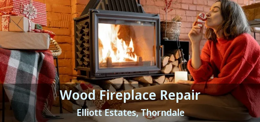 Wood Fireplace Repair Elliott Estates, Thorndale - ON Wood Fireplace Repair Elliott Estates, Thorndale - ON
